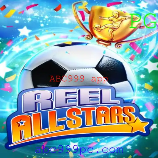 ReelAllStars: Descubra o Mundo Emocionante do Novo Jogo que Está Conquistando o ABC999 App